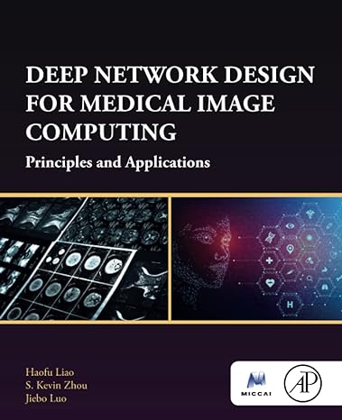 deep network design for medical image computing principles and applications 1st edition haofu liao, s. kevin