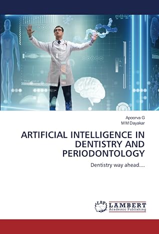 artificial intelligence in dentistry and periodontology dentistry way ahead 1st edition apoorva g, m m