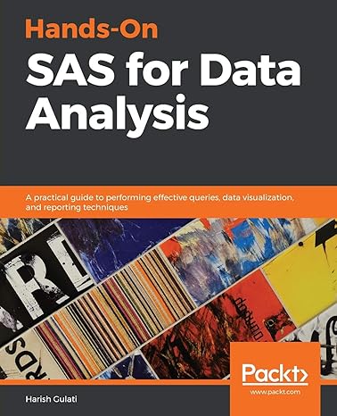 hands on sas for data analysis a practical guide to performing effective queries data visualization and