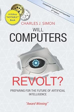 will computers revolt preparing for the future of artificial intelligence 1st edition charles j simon