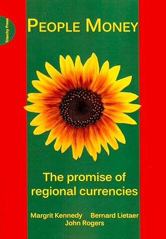 people money the promise of regional currencies 1st edition margrit kennedy ,bernard lietaer ,john rogers