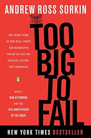 too big to fail the inside story of how wall street and washington fought to save the financial system and