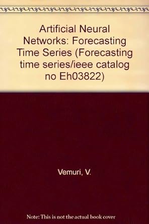 artificial neural networks forecasting time series/ieee catalog no eh03822 1st edition v. rao vemuri, robert