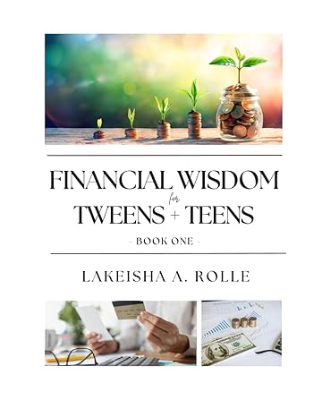 financial literacy book for teens 1st edition lakeisha rolle 979-8860407039