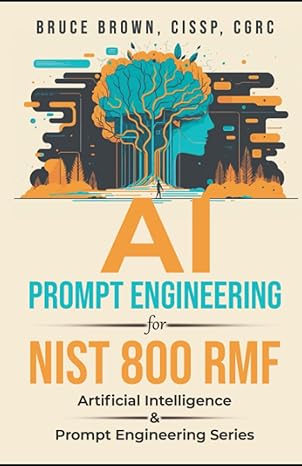 ai prompt engineering for nist 800 rmf 1st edition bruce brown 979-8394243493