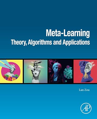 meta learning theory algorithms and applications 1st edition lan zou 0323899315, 978-0323899314