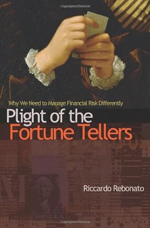 plight of the fortune tellers why we need to manage financial risk differently revised edition riccardo