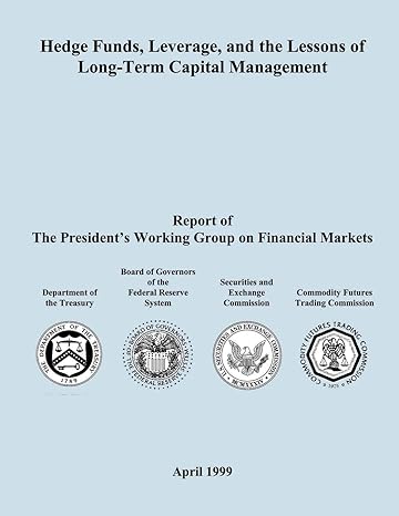 hedge funds leverage and the lessons of long term capital management 1st edition board of govenors of the