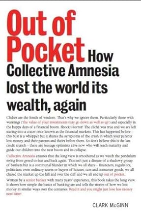 out of pocket how collective amnesia lost the world its wealth again 1st edition clark mcginn 1906307822,