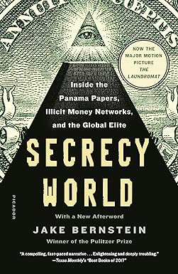 secrecy world inside the panama papers illicit money networks and the global elite media tie-in edition jake