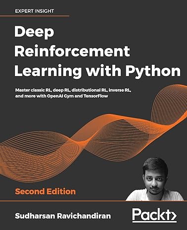 deep reinforcement learning with python master classic rl deep rl distributional rl inverse rl and more with