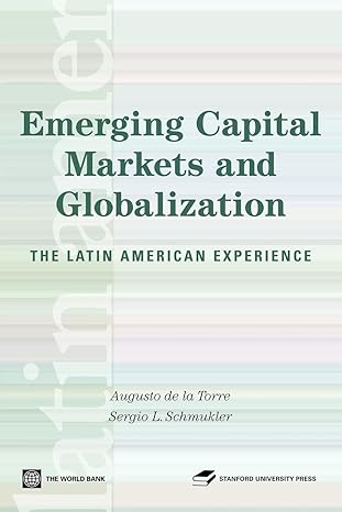 emerging capital markets and globalization the latin american experience 1st edition augusto de la torre