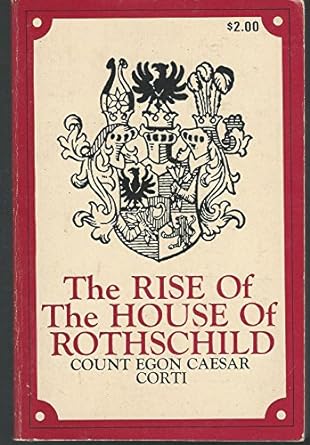 rise of the house of rothschild 1st edition egon caesar corti ,brian lunn ,beatrix lunn 0882791125,