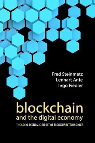 blockchain and the digital economy the socio economic impact of blockchain technology 1st edition fred