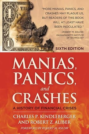 manias panics and crashes a history of financial crises sixth edition 6th edition robert z. aliber ,charles