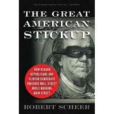 the great american stickup 1st edition robert scheer b0077sr4bg