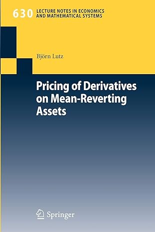 pricing of derivatives on mean reverting assets 1st edition bjorn lutz 3642029086