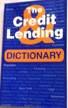 the credit and lending dictionary 1st edition  0936742976, 978-0936742977