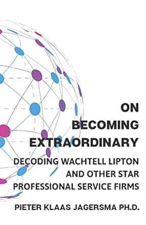 on becoming extraordinary decoding wachtell lipton and other star professional service firms 1st edition