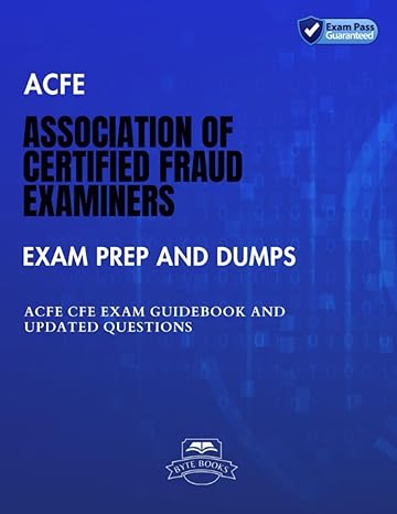 acfe association of certified fraud examiners exam prep and dumps acfe cfe exam guidebook and updated