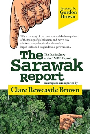 the sarawak report the inside story of the 1mdb expos 1st edition clare rewcastle brown 1527219364,