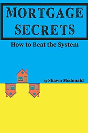 refinance secrets how to beat the system 1st edition shawn mcdonald 979-8605916666