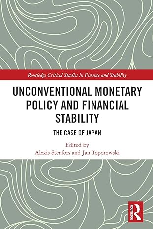 unconventional monetary policy and financial stability 1st edition alexis stenfors ,jan toporowski