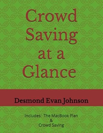 crowd saving at a glance incliudes the macbook plan and crowd saving 1st edition desmond evan johnson