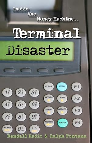 terminal disaster inside the money machine 1st edition randall radic ,ralph fontana 1620060337, 978-1620060339