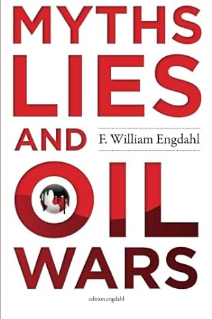 myths lies and oil wars 1st edition f. william engdahl 3981326369, 978-3981326369