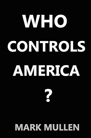 who controls america 1st edition mark mullen 0692876944, 978-0692876947