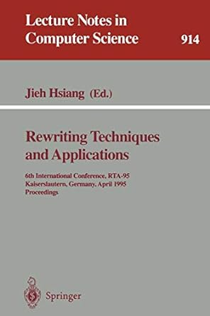 rewriting techniques and applications 6th international conference rta 95 kaiserslautern germany april 5 7