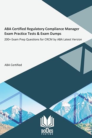 aba certified regulatory compliance manager exam practice tests and exam dumps 200+ exam prep questions for