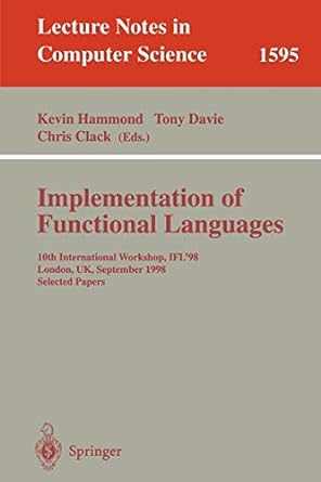 implementation of functional languages 10th international workshop ifl 98 london uk september 9 11 1998