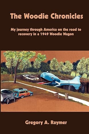 the woodie chronicles my journey through america on the road to recovery in a 1949 woodie wagon no prinitng