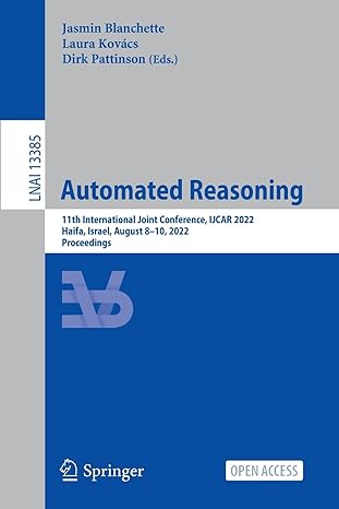 automated reasoning 11th international joint conference ijcar 2022 haifa israel august 8 10 2022 proceedings