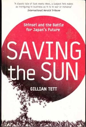 saving the sun shinsei and the battle for japan s future 1st edition gillian tett 1844136094, 978-1844136094