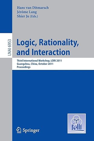 logic rationality and interaction third international workshop lori 2011 guangzhou china october 10 13 2011