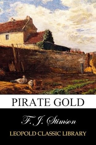 pirate gold 1st edition f. j. stimson b00uypz8xu