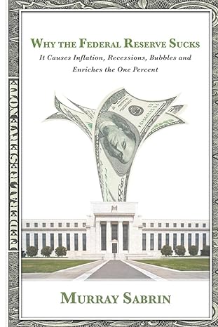 why the federal reserve sucks 1st edition murray sabrin 035956884x, 978-0359568840