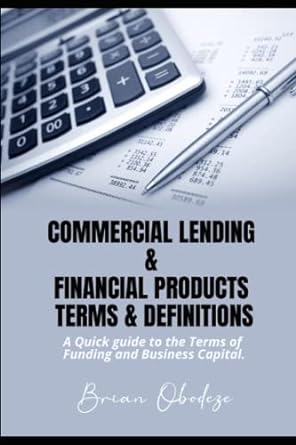 commercial lending and financial products terms and definitions a quick guide to the terms of funding and