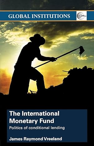 the international monetary fund politics of conditional lending 1st edition james raymond vreeland