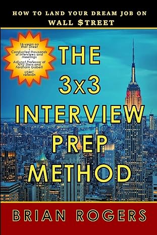 the 3x3 interview prep method how to land your dream job on wall $treet 1st edition brian rogers 154463000x,