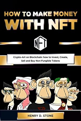 how to make money with nft crypto art on blockchain how to invest create sell and buy non fungible tokens 1st