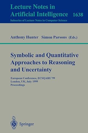 symbolic and quantitative approaches to reasoning and uncertainty european conference ecsqaru 99 london uk