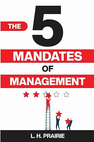 the 5 mandates of management 1st edition l. h. prairie 1088025730, 978-1088025734