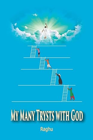 my many trysts with god autobiography of p v raghunathan 1st edition mr p v raghunathan 1698126344,