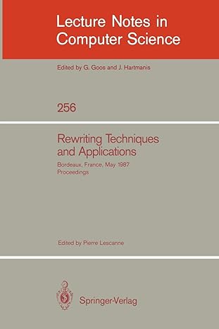 rewriting techniques and applications bordeaux france may 25 27 1987 proceedings 1987 edition pierre lescanne