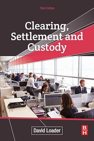 clearing settlement and custody 3rd edition david loader 0128186909, 978-0128186909