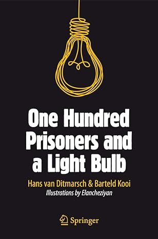 one hundred prisoners and a light bulb 1st edition hans van ditmarsch ,barteld kooi ,elancheziyan 331916693x,